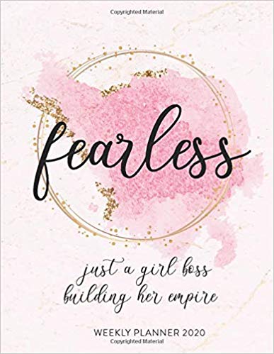 Fearless Just A Girl Boss Building Her Empire 2020 Weekly Planner