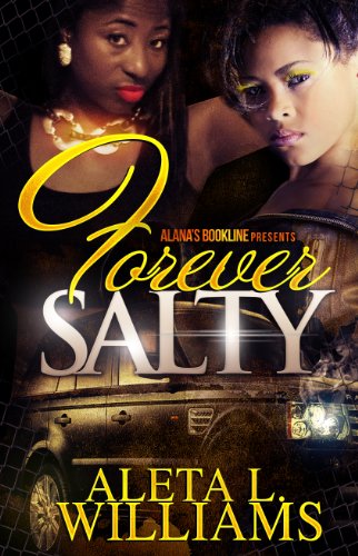 Forever Salty (Salty - A Ghetto Soap Opera Book 5)