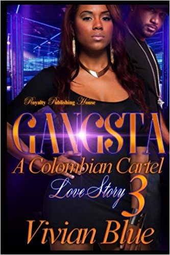 Gangsta 3: A Columbian  Cartel Love Story