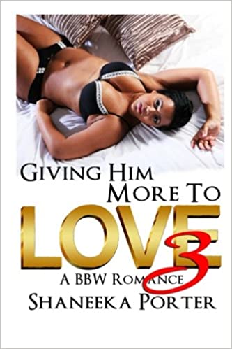 Giving Him More To Love: A BBW Romance 3