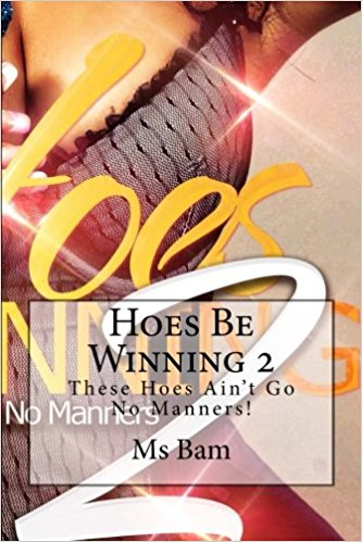 Hoes Be Winning 2: These Hoes Aint Got No Manners