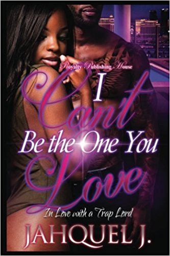 I Cant Be the One You Love: In Love with a Trap Lord 1