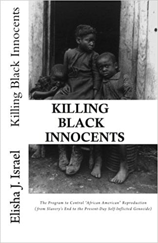 Killing Black Innocents: The Program to Control "African American" Reproduction