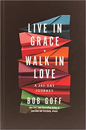 Live in Grace, Walk in Love: A 365-Day Journey Hardcover