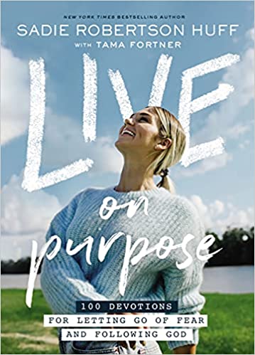 Live on Purpose: 100 Devotions for Letting Go of Fear and Following God Hardcover