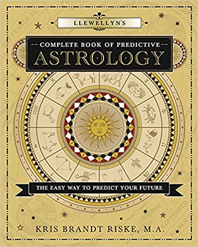 Llewellyn's Complete Book of Predictive Astrology: The Easy Way to Predict Your Future (Llewellyn's Complete Book Series, 2)