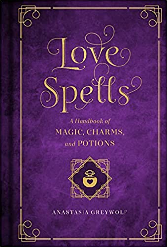 Love Spells: A Handbook of Magic, Charms, and Potions (Mystical Handbook, 2)