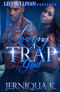 Loving A Trap God 4