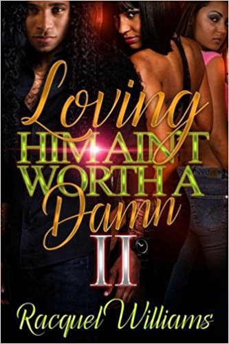 Loving Him, Aint Worth A Damn 2