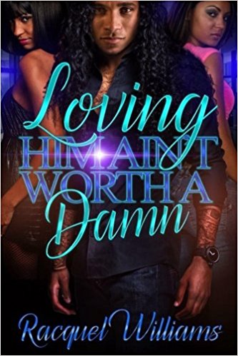 Loving Him, Aint Worth A Damn