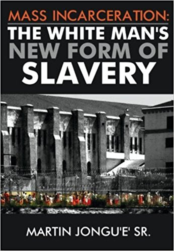 Mass Incarceration: The White Man's New Form Of Slavery