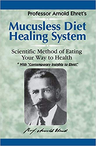 Mucusless Diet Healing System: Scientific Method of Eating Your Way to Health