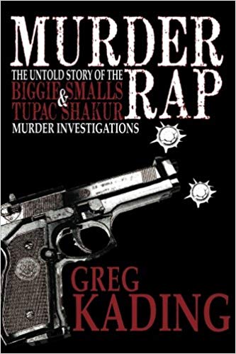 Murder Rap: The Untold Story of the Biggie Smalls & Tupac Shakur Murder Investigations by the Detective Who Solved Both Cases