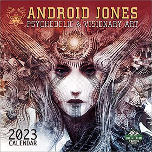 Android Jones 2023 Wall Calendar: Psychedelic & Visionary Art