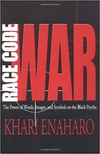Race Code War: The Power of Words, Images, and Symbols on the Black Psyche
