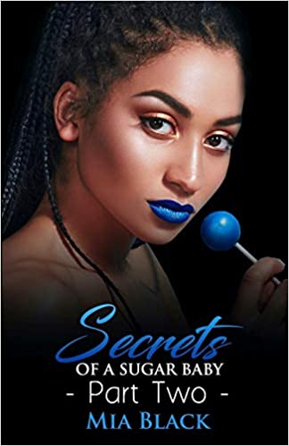 Secrets Of A Sugar Baby (Sugar Baby Secrets Book 2)