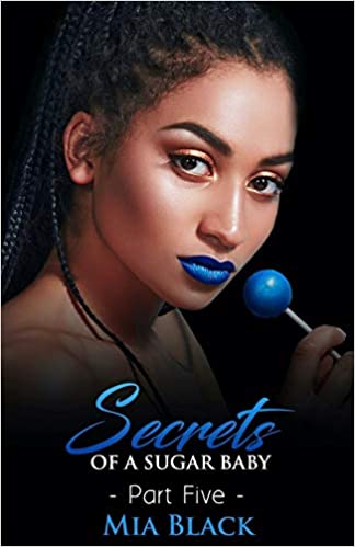 Secrets Of A Sugar Baby (Sugar Baby Secrets Book 5)