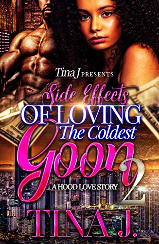 Side Effects of Loving the Coldest Goon 2: A Hood Love story