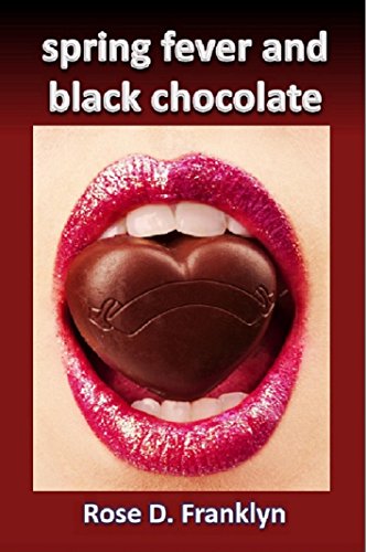 Spring Fever and Black Chocolate (Sex and the Seasons: A Theatre Romance Series Book 1)