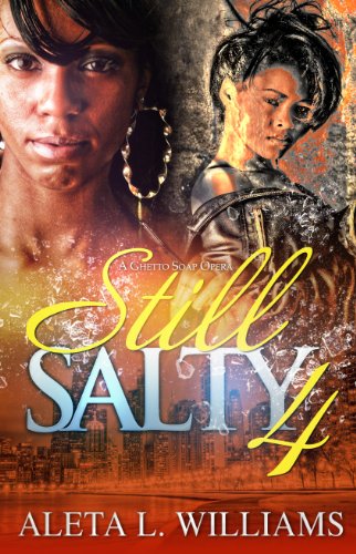 Still Salty 4: A Ghetto Soap Opera