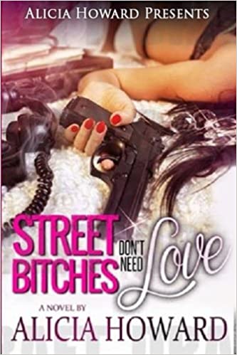 Street Bitches Don't Need Love