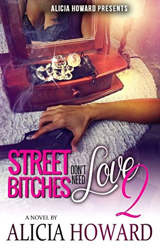 Street Bitches Don't Need Love 2