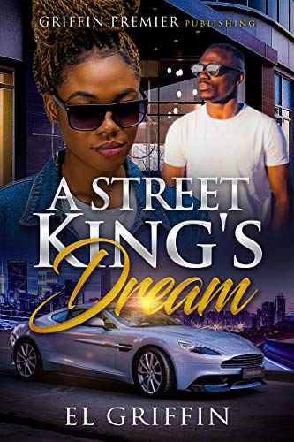 A Street King's Dream (Street Dreams Series Book 1)