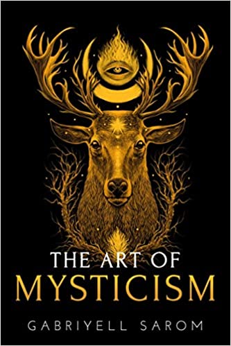 The Art of Mysticism: Practical Guide to Mysticism & Spiritual Meditations (The Sacred Mystery Book 1)