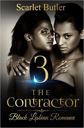 The Contractor 3: A Black Lesbian Romance (The Contractor Series)