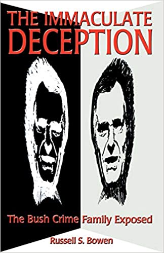 The Immaculate Deception: Bush Crime Family Exposed