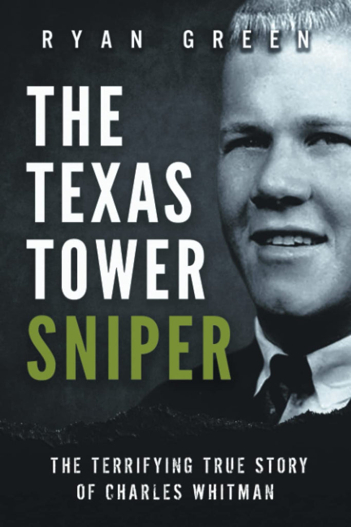 The Texas Tower Sniper: The Terrifying True Story of Charles Whitman (True Crime)