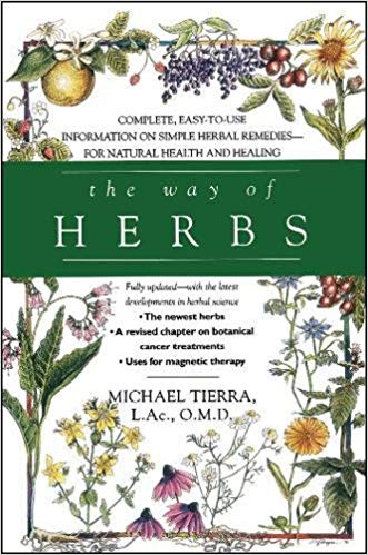 The Way of Herbs: Fully Updated with the Latest Developments in Herbal Science