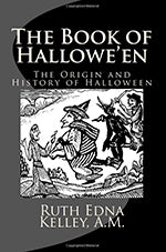 The Book of Hallowe’en: The Origin and History of Halloween
