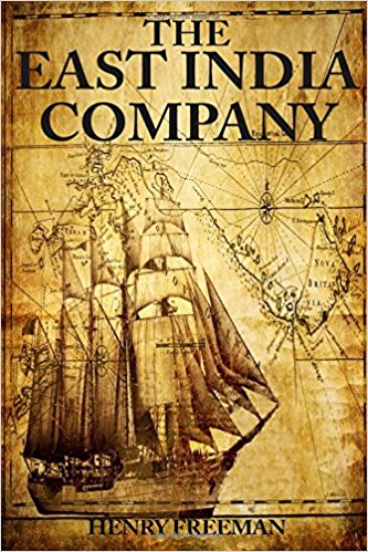The East India Company: From Beginning to End