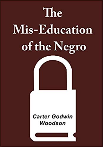 The  Mis-Education of The Negro