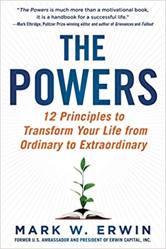 The Powers: 12 Principles to Transform Your Life from Ordinary to Extraordinary