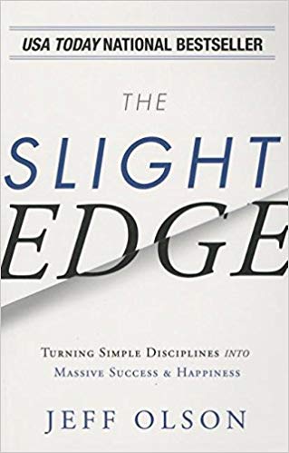 The Slight Edge: Turning Simple Disciplines into Massive Success and Happiness