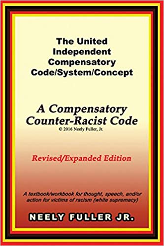 The United- Independent Compensatory Code/System/Concept Textbook: A Compensatory Counter-Racist