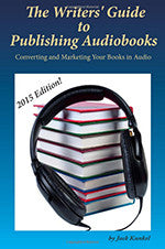 The Writers' Guide to Publishing Audiobooks