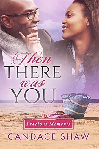 Then There Was You (Precious Moments Book 3)