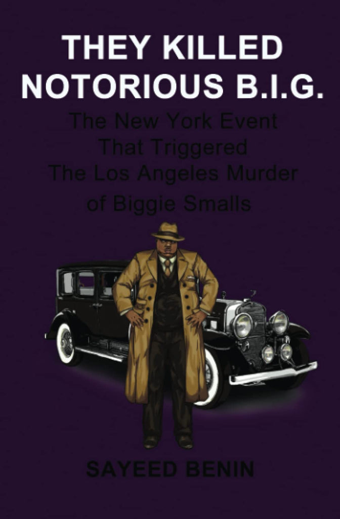 They Killed Notorious B.I.G.: The New York Event That Triggered The Los Angeles Murder of Biggie Smalls