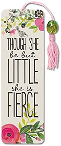 Though She Be but Little, She Is Fierce