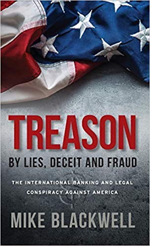 Treason By Lies, Deceit and Fraud: The International Banking and Legal Conspiracy Against America Hardcover