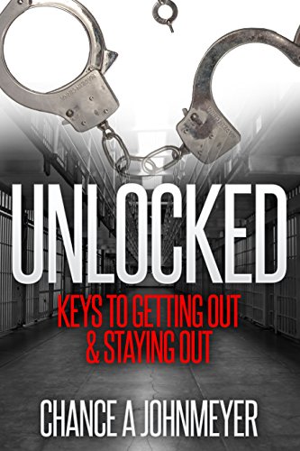"Unlocked": Keys To Getting Out & Staying Out