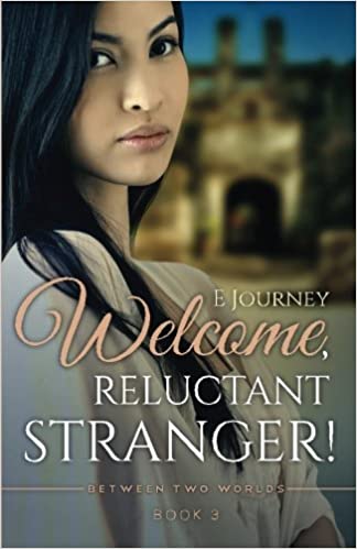 Welcome, Reluctant Stranger! (Between Two Worlds) (Volume 3)
