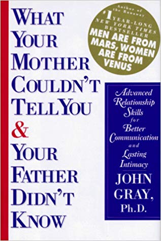 What Your Mother Couldn’t Tell You and Your Father Didn’t Know: Advanced Relationship Skills for Better Communication and Lasting Intimacy