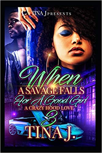 When A Savage Falls For a Good Girl 3: A Crazy Hood Love