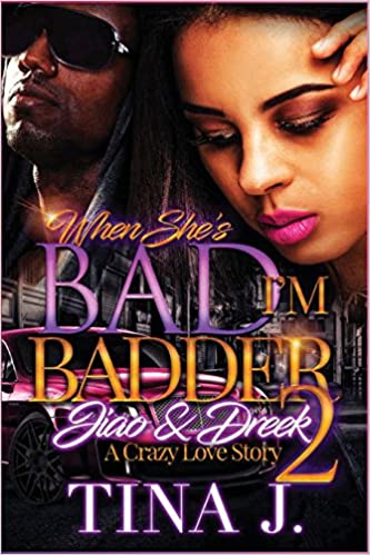 When She's Bad, I'm Badder 2: Jiao & Dreek: A Crazy Love Story