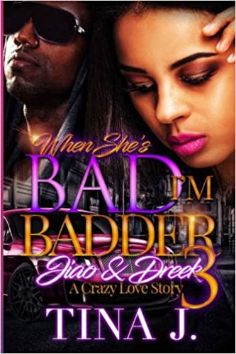 When She's Bad, I'm Badder 3: Jiao & Dreek: A Crazy Love Story