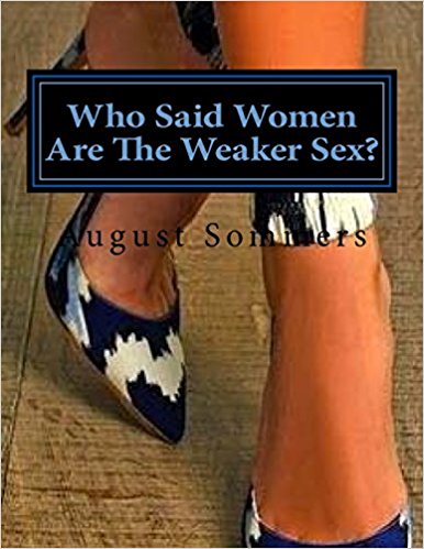 Who Said Women Are The Weaker Sex?
